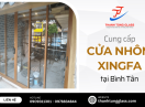 Giới Thiệu Địa Chỉ Cung Cấp, Lắp Đặt Cửa Nhôm Xingfa Tại Bình Tân