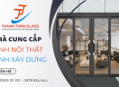 Nhà cung cấp dòng kính nội thất trang trí, kính xây dựng uy tín Bình Tân