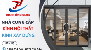 Nhà cung cấp dòng kính nội thất trang trí, kính xây dựng uy tín Bình Tân