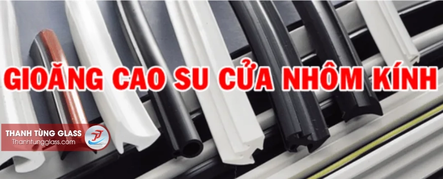 Gioăng Cửa Nhôm: Vai Trò Và Khi Nào Cần Thay